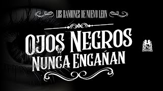 Los Ramones de Nuevo Leon  Ojos Negros Nunca Engañan En Vivo [upl. by Sebastian358]