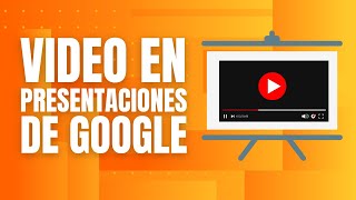 Cómo insertar un Video en Presentaciones de Google [upl. by Aniretac]