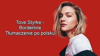 Tove Styrke Borderline Tłumaczenie po polsku [upl. by Tekcirc]