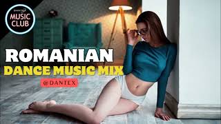 Romanian Dance Music Mix  Best Remixes Romanian Songs Dantex [upl. by Neenaej292]