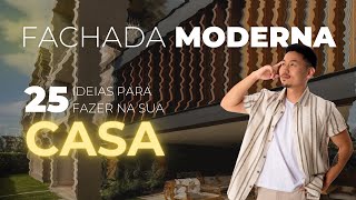 25 IDEIAS DE FACHADA MODERNA PARA VOCÊ SE INSPIRAR [upl. by Greeley]