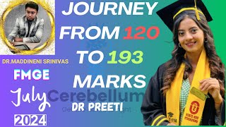 July FMGE 2024 Dr Preeti 120 to 193 Marks  CEREBELLUM ACADEMY  Dr Maddineni Srinivas  DrMSD [upl. by Irb]