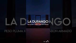 LA DURANGO  Peso Pluma Ft Junior H Eslabon Armado LetraEnglish Lyrics [upl. by Anaerol]