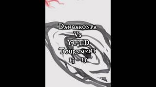 DangaronpaV3 Vs YTTD Tournment danganronpa yourturntodie dangaronpav3 [upl. by Chaille]