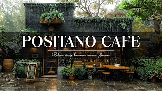 ☀️ Morning Coffee with Italian Jazz Piano  Happy Jazz amp Relaxing Bossa Nova Ambience from Positano [upl. by Nair]