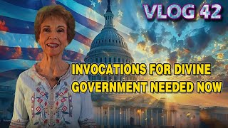 VLOG 42  INVOCATIONS FOR DIVINE GOVERNMENT NEEDED NOW [upl. by Rossner]