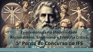 Epistemologia na Modernidade Racionalismo Empirismo e Filosofia Crítica [upl. by Ogaitnas]