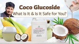 What is Coco Glucoside कोको ग्लूकोसाइड क्या है What are the uses of Coco Glucoside [upl. by Holladay]