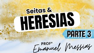 Seitas e Heresias parte 3 [upl. by Jan]