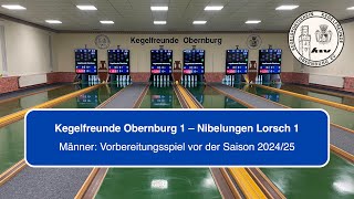 Kegelfreunde Obernburg  Nibelungen Lorsch  Vorbereitungsspiel Männer [upl. by Dopp701]