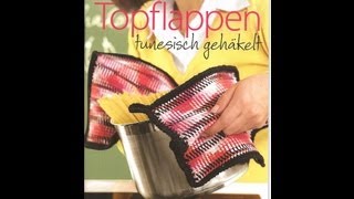 Handarbeiten  Buchvorstellung Topflappen tunesisch gehäkelt [upl. by Lucienne614]