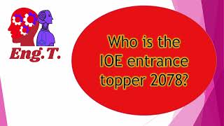 Who is the IOE entrance topper 2078 [upl. by Beckett261]