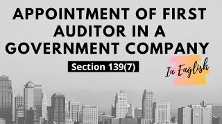 Appointment of First Auditor of a Government Company Companies Act 2013  How to Appoint  Process [upl. by Gherardi]