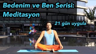 Bedenim ve Ben Serisi Beden Farkındalığı Meditasyonu [upl. by Jerman]