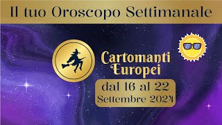 OROSCOPO SETTIMANALE DAL 16 AL 22 settembre [upl. by Yi]