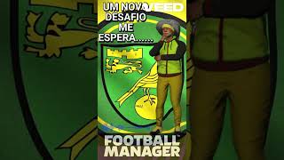 Um novo desafio me espera footballmanager futebolmanager [upl. by Karl787]