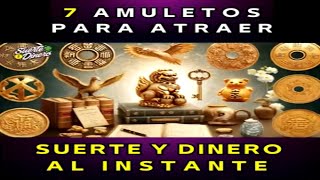 7 Amuletos para atraer Suerte y Dinero al instante [upl. by Adelle]