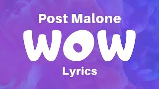 Post Malone  Wow Lyrics [upl. by Akenat394]