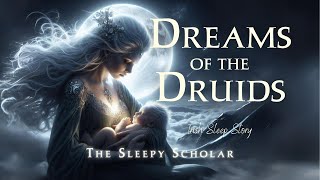 Dreams of the Druids The Rise of Cú Chulainn mythology bedtimestories [upl. by Orenid]