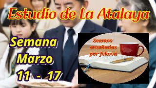 Estudio de La Atalaya Semana Marzo 11  17 [upl. by Devad]