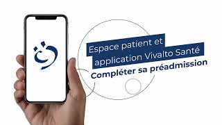 Compléter sa préadmission  personne hospitalisée – Espace patient et application Vivalto Santé [upl. by Emelina682]