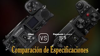 Nikon Z6 II vs Panasonic Lumix S5 Una Comparación de Especificaciones [upl. by Refeinnej691]