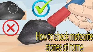 How to identify a meteorite stone at home in the easiest way meter space [upl. by Gerrit]