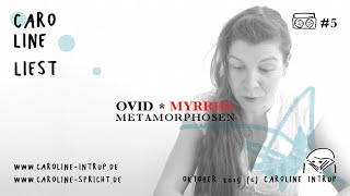 Caroline Liest 5  OVID Metamorphosen  Myrrha LesungHörbuch [upl. by Dahsra]