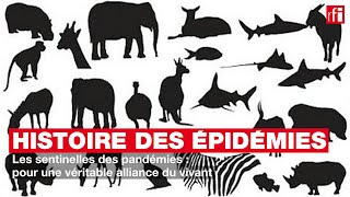 Histoire des épidémies 23  Les sentinelles des pandémies  pour une véritable alliance du vivant [upl. by Taft592]