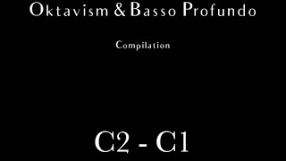 Oktavism amp Basso Profundo Compilation  C2  C1 [upl. by Eseuqcaj]