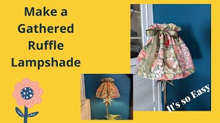 How To Make A Pretty Gathered Ruffle Lampshade  Easy To Follow Tutorial  Cottagecore Style [upl. by Borg]