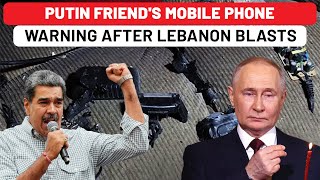 Putin Friends Big Mobile Phone Warning Over Lebanon Pager Blasts  Russia  Maduro  Hezbollah [upl. by Domela]