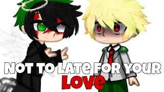 Not to late for your love  Bkdk GCMM  Dead Deku AU  BL  Part 1  Original [upl. by Molahs12]