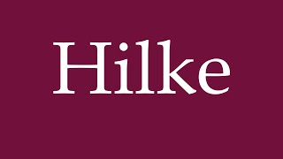 How to Pronounce Hilke Correctly in German [upl. by Corene432]