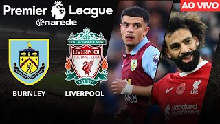 BURNLEY X LIVERPOOL AO VIVO  DIRETO DO TURF MOOR  PREMIER LEAGUE AO VIVO [upl. by Theo]