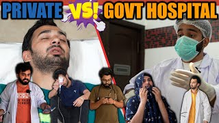 Private vs Govt Hospitals  निजी अस्पताल बनाम सरकारी अस्पताल  DablewTee  Desi Hospitals [upl. by Lessur]