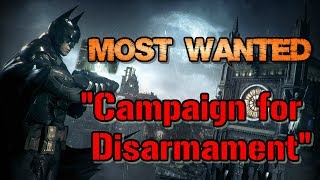 quotBatman Arkham Knightquot Walkthrough Hard Most Wanted Campaign for Disarmament [upl. by Dehnel]