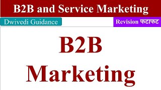 B2B Marketing b2b and service marketing b2b amp service marketing B2C Marketing mba bba bcom [upl. by Llerrah299]