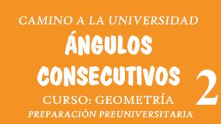 ÁNGULOS CONSECUTIVOS  GEOMETRÍA CAPITULO 02 EJERCICIO 02 [upl. by Ainnek720]