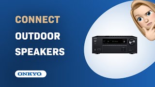 How to Connect Outdoor Speakers to Onkyo TXNR6050  Easy StepbyStep Guide [upl. by Ahsimat466]