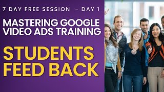 Discover how our students found Day 1 of our 100 Free Google Video Ads Master Training [upl. by Williamsen261]