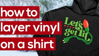 How to Layer Vinyl on a Shirt  Craftmas Day 8  Heat Transfer Vinyl Tutorial for Beginners [upl. by Oilegor380]