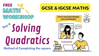 Solving Quadratics Completing the square  GCSE  IGCSE  Maths  Free Summer Workshop  Day 6 [upl. by Hna]