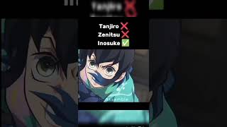 Tanjiro ❌ Zenitsu ❌ Inosuke✔️ demonslayer anime [upl. by Notloc514]