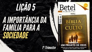 Lição 05 A importância da família para a sociedade  1° Trimestre de 2024  EBD BETEL [upl. by Annairol880]