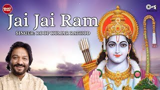 Jai Jai Ram Jai Shri Ram  Roop Kumar Rathod  Ayodhya Ram Mandir Song 2024  श्री राम जी के भजन [upl. by Rybma]