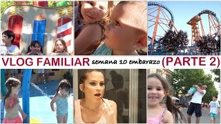 VLOG FAMILIAR Parte 2 semana 10 embarazo gemelar  Día en el Parque Warner [upl. by Rollins]