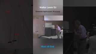 Hydrostatic Pressure Walter Lewin Experiment shorts [upl. by Yablon]