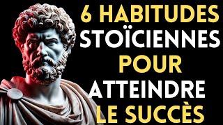 6 habitudes quotidiennes que tout le monde doit adopter pour réussir  Philosophie stoïque [upl. by Christoforo]