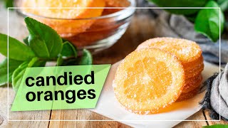 Candied Orange Slices  Easy Recipe [upl. by Cathryn594]